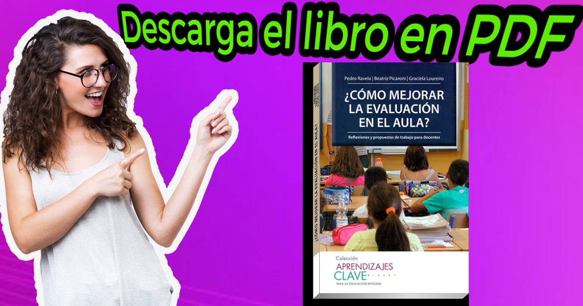 Resumen De Libro Como Mejorar La Evaluacion En El Aula