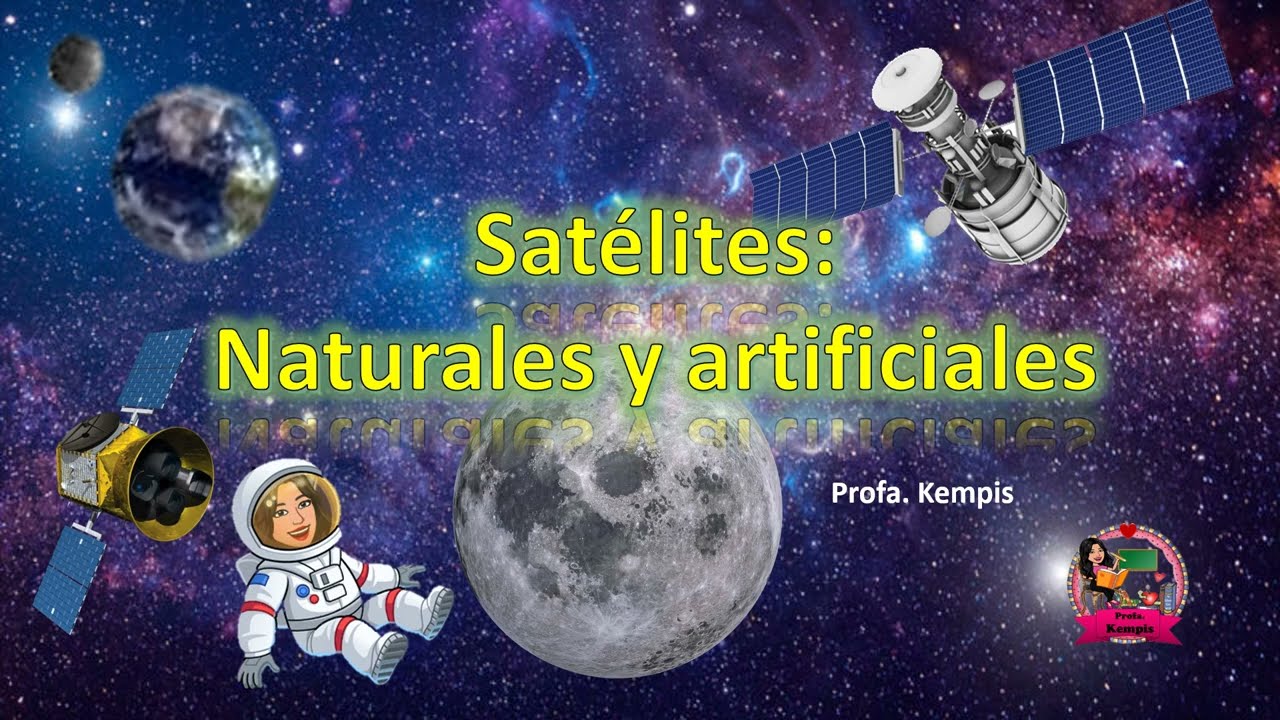 Cuales Son Los Satelites Naturales Y Artificiales De La Tierra 2742