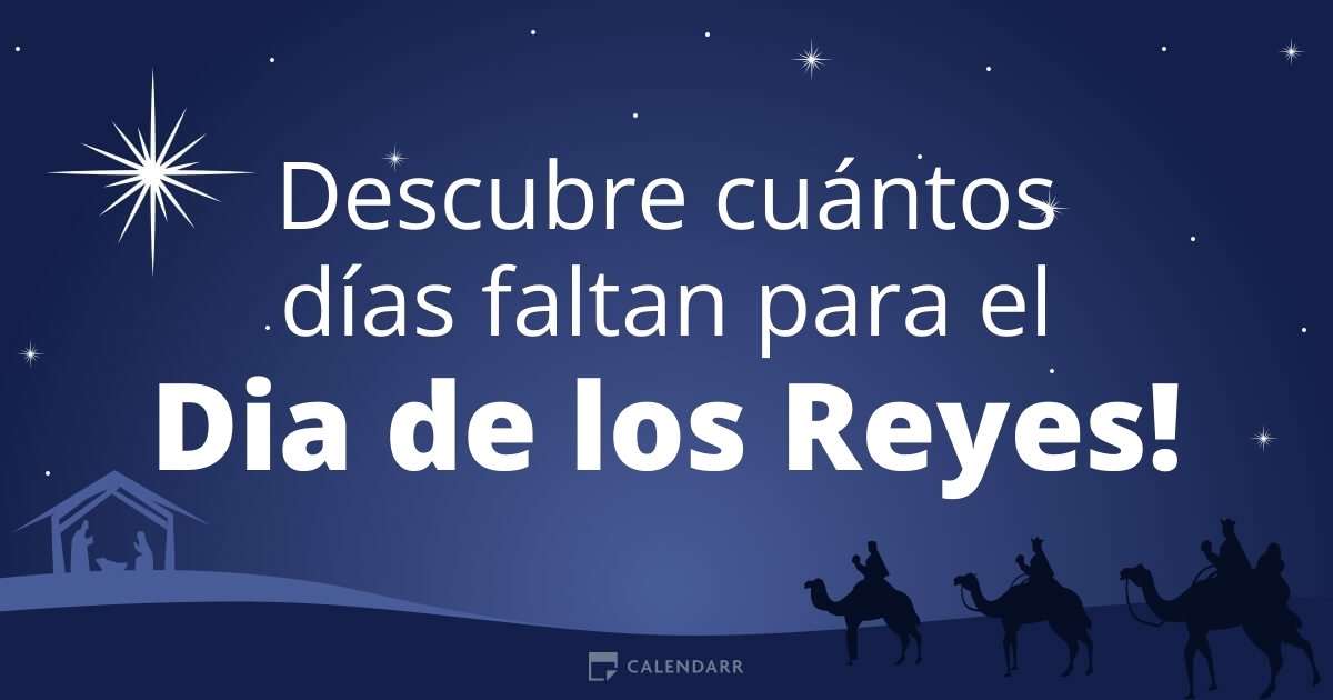 Cuantos dias faltan para el dia de los reyes magos