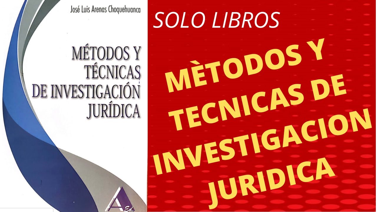 Metodo Metodologia Y Tecnicas De La Investigacion Aplicada Al Derecho